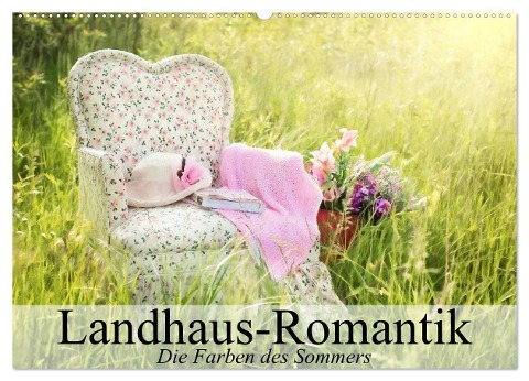 Landhaus-Romantik. Die Farben des Sommers (Wandkalender 2024 DIN A2 quer), CALVENDO Monatskalender - Elisabeth Stanzer