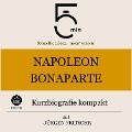 Napoleon Bonaparte: Kurzbiografie kompakt - Jürgen Fritsche, Minuten, Minuten Biografien