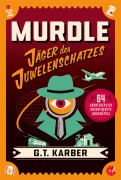 Cover-Bild zum Titel 'Murdle: Jäger des Juwelenschatzes' von 'G. T. Karber'