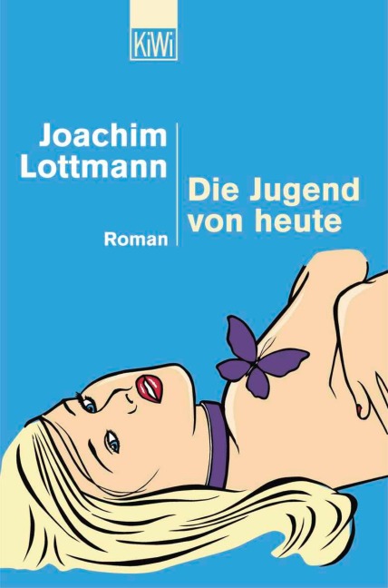 Die Jugend von heute - Joachim Lottmann