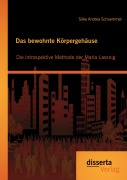 Cover-Bild zum Titel 'Das bewohnte Körpergehäuse: Die introspektive Methode der Maria Lassnig' von 'Silke Andrea Schuemmer'
