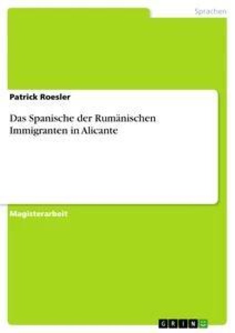 Das Spanische der Rumänischen Immigranten in Alicante - Patrick Roesler