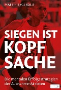 Cover-Bild zum Titel 'Siegen ist Kopfsache' von 'Matt Fitzgerald'