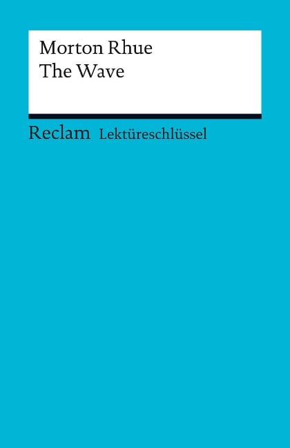 Lektüreschlüssel zu Morton Rhue: The Wave - Morton Rhue, Kathleen Ellenrieder
