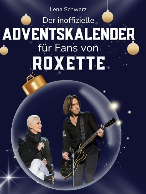 Der inoffizielle Adventskalender für Fans von Roxette - Lena Schwarz