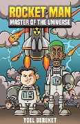 Cover-Bild zum Titel 'Rocket Man: Master Of The Universe' von 'Yoel Bereket'