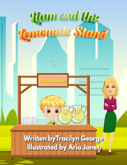 Liam and the Lemonade Stand - Tracilyn George