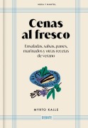 Cover-Bild zum Titel 'Cenas Al Fresco: Ensaladas, Salsas, Panes, Marinados Y Otras Recetas de Verano / Outdoor Dinners: Salads, Sauces, Breads, Marinades, and Other Summer Recipes' von 'Myrto Kalle'