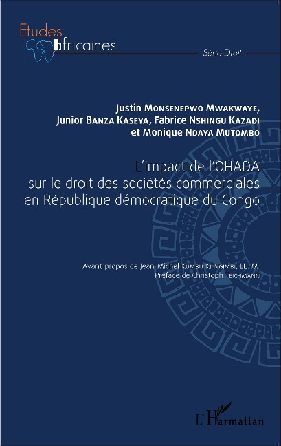 L'impact de l'OHADA sur le droit des sociétés commerciales en République démocratique du Congo - Justin Monsenepwo Mwakwaye, Junior Banza Kaseya, Fabrice Nshingu Kazadi, Monique Ndaya Mutombo