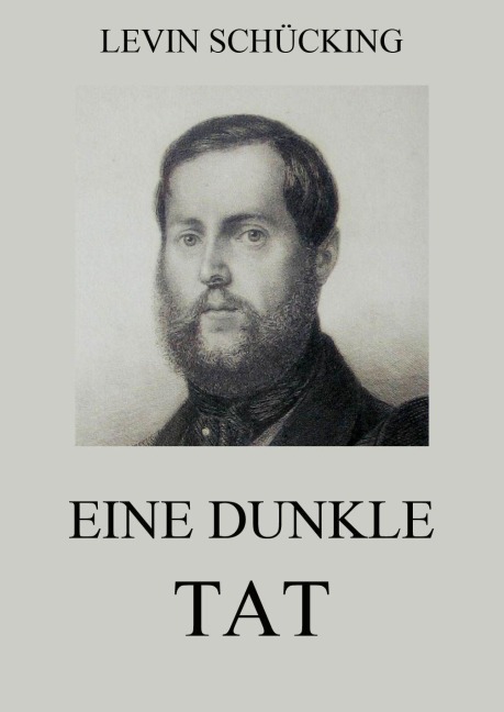 Eine dunkle Tat - Levin Schücking