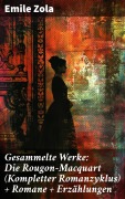 Cover-Bild zum Titel 'Gesammelte Werke: Die Rougon-Macquart (Kompletter Romanzyklus) + Romane + Erzählungen' von 'Emile Zola'