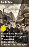 Cover-Bild zum Titel 'Gesammelte Werke: Die Rougon-Macquart (Kompletter Romanzyklus) + Romane + Erzählungen' von 'Emile Zola'