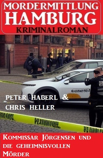 Kommissar Jörgensen und die geheimnisvollen Mörder - Peter Haberl, Chris Heller