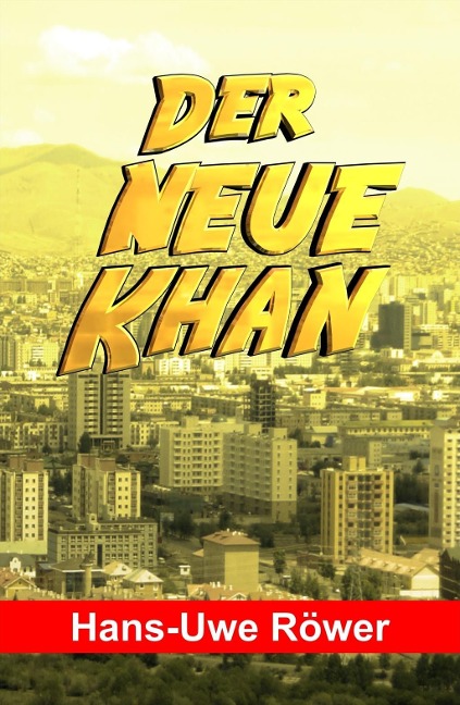 Der neue Khan - Hans-Uwe Röwer