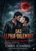 Cover-Bild zum Titel 'Das Alpha-Dilemma - Blutiger Mond' von 'Chris S. Enibas'
