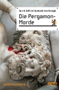 Cover-Bild zum Titel 'Die Pergamon-Morde' von 'Sue Schwerin von Krosigk, Wilfried Schwerin von Krosigk'