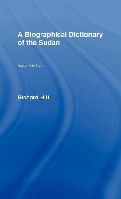 A Biographical Dictionary of the Sudan - Richard Hill