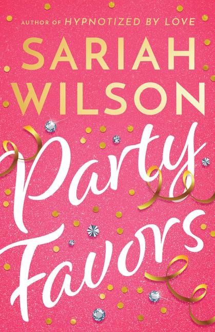 Party Favors - Sariah Wilson