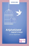 Cover-Bild zum Titel 'Eigensinn macht stark' von 'Mathias Jung'