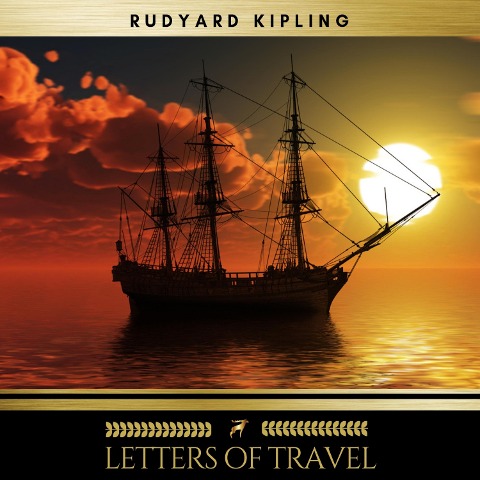 Letters of Travel - Rudyard Kipling