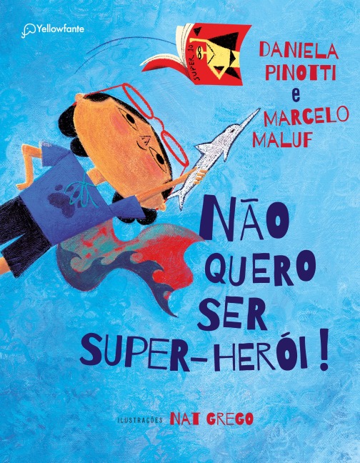Não quero ser super-herói - Daniela Pinotti, Marcelo Maluf