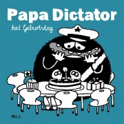 Cover-Bild zum Titel 'Papa Dictator hat Geburtstag' von 'Michael Beyer'