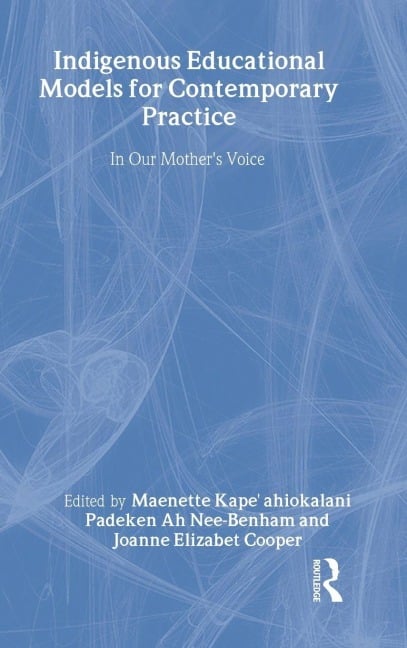 Indigenous Educational Models for Contemporary Practice - 