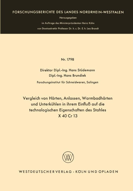 Vergleich von Härten, Anlassen, Warmbadhärten und Unterkühlen in ihrem Einfluß auf die technologischen Eigenschaften des Stahles X 40 Cr 13 - Hans Stüdemann