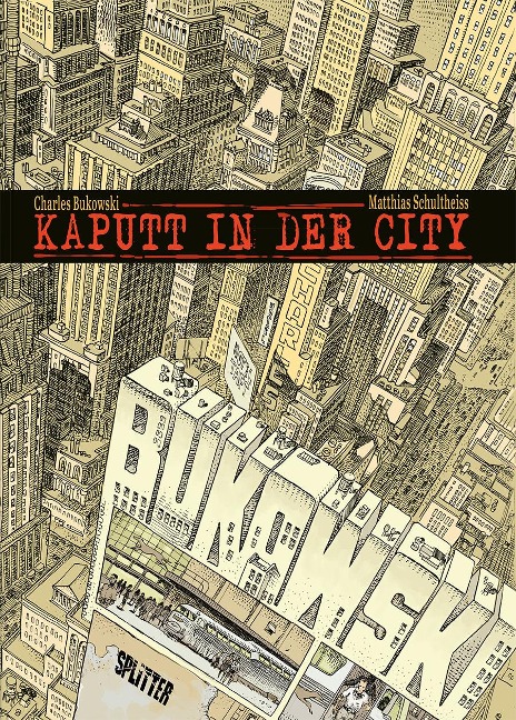 Kaputt in der City - Charles Bukowski, Matthias Schultheiss