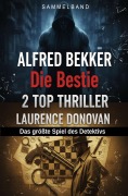Cover-Bild zum Titel '2 Top Thriller: Die Bestie / Das größte Spiel des Detektivs' von 'Alfred Bekker, Laurence Domovan'