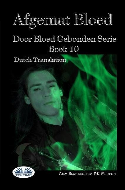 Afgemat Bloed (Door Bloed Gebonden Boek 10) - Rk Melton, Amy Blankenship