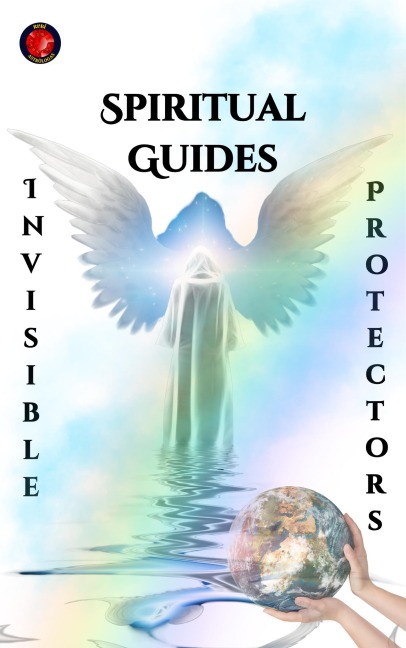 Spiritual Guides Invisible Protectors - Alina Rubi