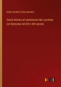 Cover-Bild zum Titel 'Cenni intorno al commercio dei Lucchesi coi Genovesi nel XII e XIII secolo' von 'Giulio Cordero Di San Quintino'