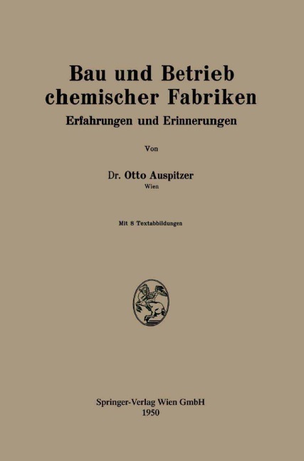 Bau und Betrieb chemischer Fabriken - Otto Auspitzer