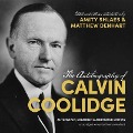 The Autobiography of Calvin Coolidge: Authorized, Expanded, and Annotated Edition - Calvin Coolidge, Amity Shlaes