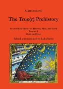 Cover-Bild zum Titel 'The True(r) Prehistory' von 'Aloys Eiling, Leila Sarris'