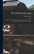 Cover-Bild zum Titel 'In Memoriam: William Thaw. Born in Pittsburgh, Pennsylvania, October 12, 1818, Died in Paris, France, August 17, 1889' von 'William Thaw'