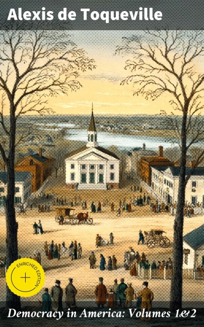 Democracy in America: Volumes 1&2 - Alexis de Toqueville