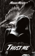 Cover-Bild zum Titel 'Trust me' von 'Maggy Meyer'