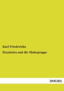 Cover-Bild zum Titel 'Praxiteles und die Niobegruppe' von 'Karl Friederichs'