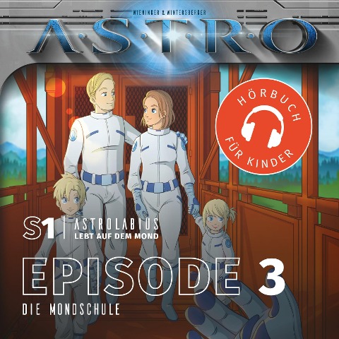 ASTRO S1 - Episode 03 - Die Mondschule - Manuela Wieninger, Martin Wintersberger, Peter Aufderhaar