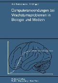 Computeranwendungen bei Wachstumsproblemen in Biologie und Medizin - Hans-Joachim Kretschmann, Friedrich Wingert