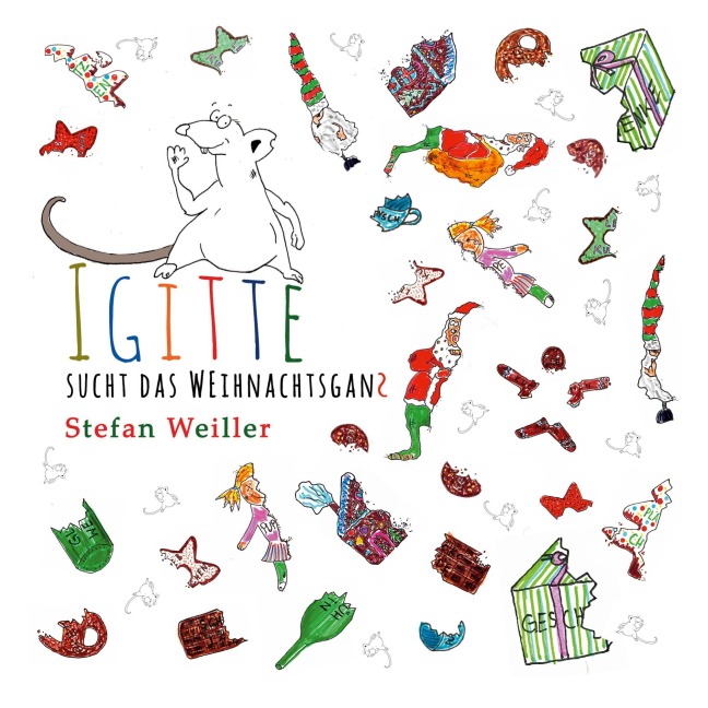 Igitte sucht das Weihnachtsganz - Stefan Weiller