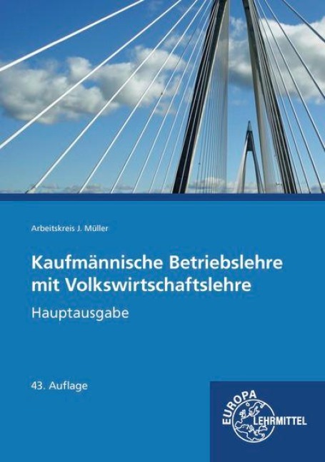 Kaufmännische Betriebslehre mit Volkswirtschaftslehre - Johannes Krohn, Stefan Kurtenbach, Raimund Frühbauer, Sabrina Metzler, Stefan Felsch