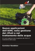 Cover-Bild zum Titel 'Nuove applicazioni dell'AIML nella gestione dei rifiuti e nel trattamento delle acque' von 'Kamlakar Nandekar'