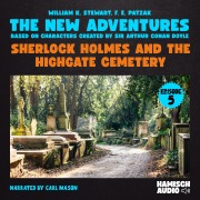 Cover-Bild zum Titel 'Sherlock Holmes and the Highgate Cemetery (The New Adventures, Episode 5)' von 'Arthur Conan Doyle, F. E. Patzak, William K. Stewart'