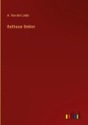 Cover-Bild zum Titel 'Balthasar Bekker' von 'A. van der Linde'