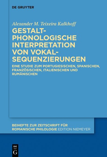 Gestaltphonologische Interpretation von Vokalsequenzierungen - Alexander M. Teixeira Kalkhoff