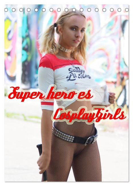 Superheroes Cosplay Girls (Tischkalender 2026 DIN A5 hoch), CALVENDO Monatskalender - Andreas Comandante