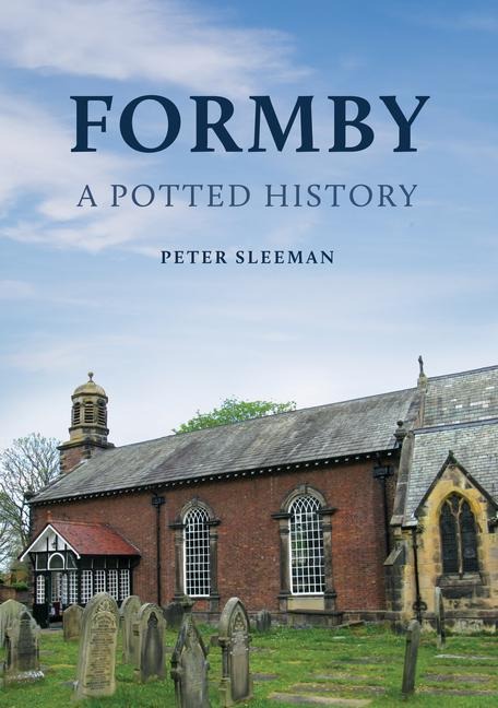 Formby: A Potted History - Peter Sleeman